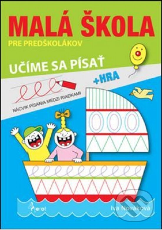 Kniha: Malá škola pre predškolákov 3 (Iva Nováková). Pierot, 2017 Kniha: Malá škola pre predškolákov 3 (Iva Nováková). Pierot, 2017
