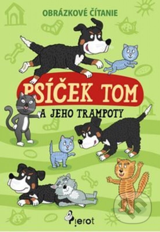Kniha: Psíček Tom a jeho trampoty (Petr Šulc a Vendula Hegerová). Pierot, 2017 Kniha: Psíček Tom a jeho trampoty (Petr Šulc a Vendula Hegerová). Pierot, 2017