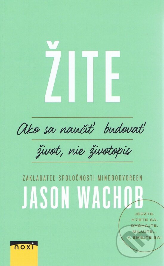 Kniha: Žite (Jason Wachob). NOXI, 2017 Kniha: Žite (Jason Wachob). NOXI, 2017