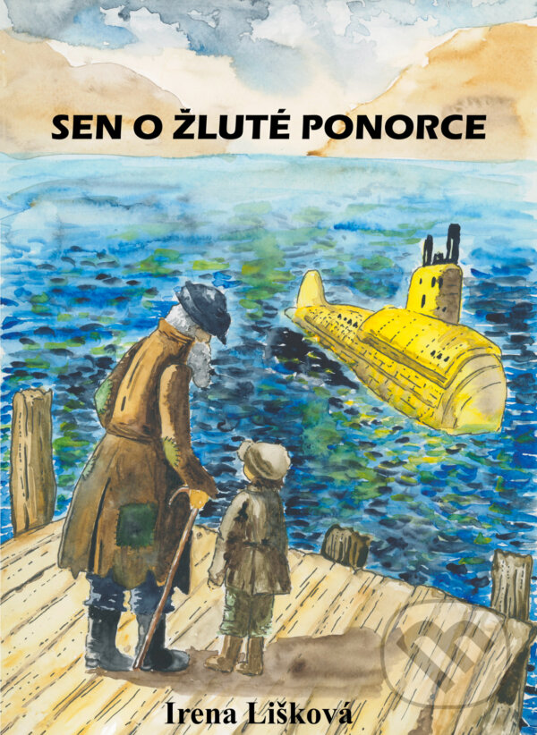 E-kniha: Sen o žluté ponorce (Irena Lišková). Solis, 2024 E-kniha: Sen o žluté ponorce (Irena Lišková). Solis, 2024