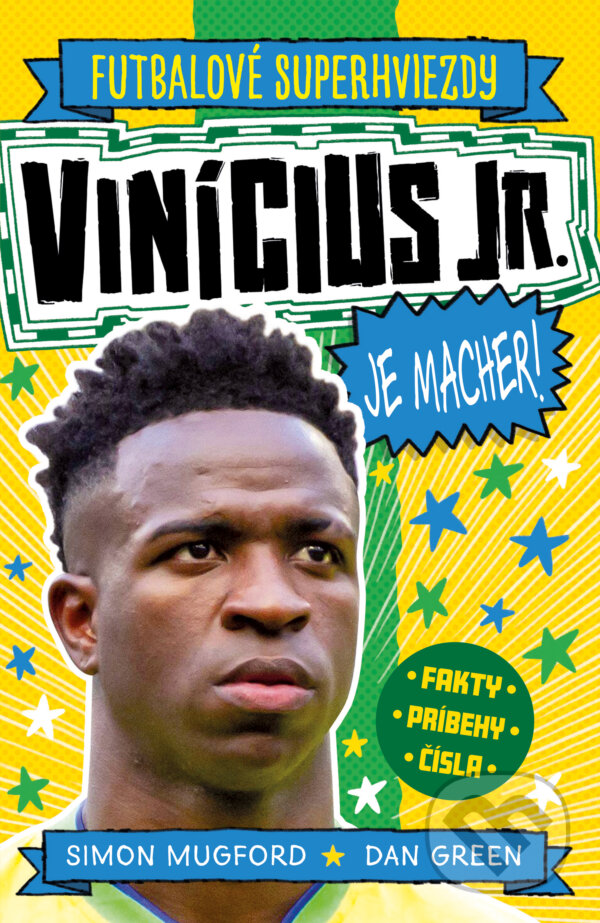 Kniha: Vinícius Jr. je macher! (Dan Green a Simon Mugford). Slovart, 2025 Kniha: Vinícius Jr. je macher! (Dan Green a Simon Mugford). Slovart, 2025