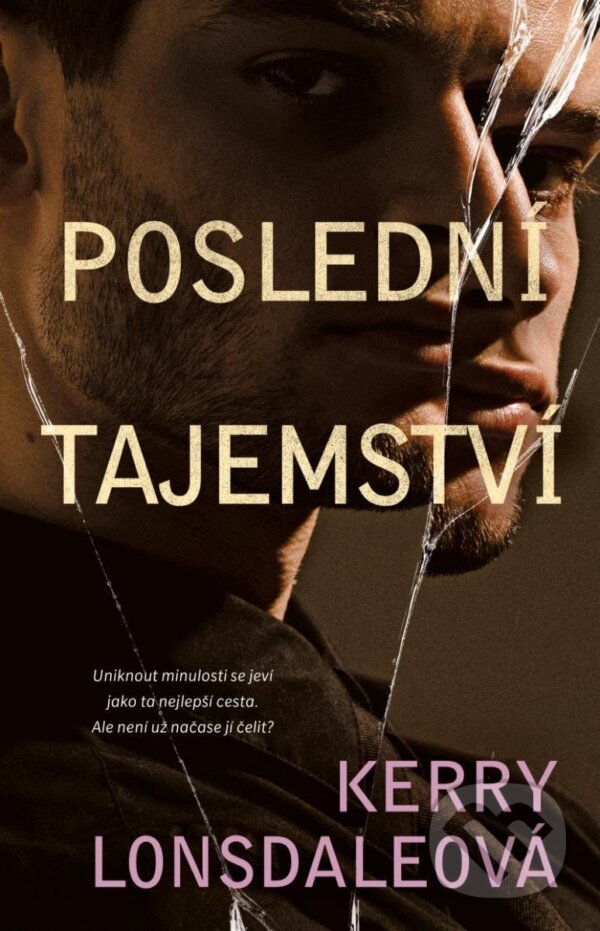 Kniha: Poslední tajemství (Kerry Lonsdale). Ikar CZ, 2025 Kniha: Poslední tajemství (Kerry Lonsdale). Ikar CZ, 2025