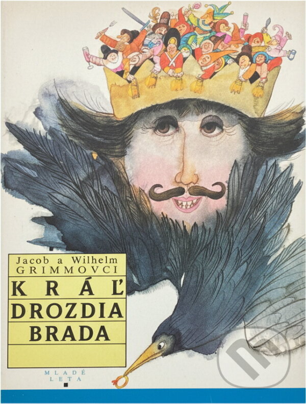 Kniha: Kráľ Drozdia brada (Jacob Ludwig Karl Grimm a Wilhelm Karl Grimm). Mladé letá, 1989 Kniha: Kráľ Drozdia brada (Jacob Ludwig Karl Grimm a Wilhelm Karl Grimm). Mladé letá, 1989