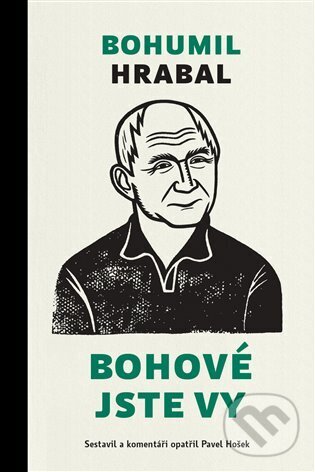 Kniha: Bohové jste vy (Bohumil Hrabal). Biblion, 2024 Kniha: Bohové jste vy (Bohumil Hrabal). Biblion, 2024
