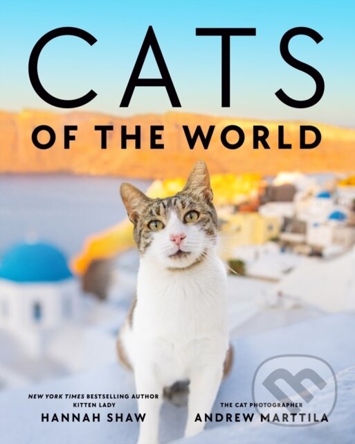 Kniha: Cats of the World (Hannah Shaw a Andrew Marttila). Penguin Putnam Inc, 2024 Kniha: Cats of the World (Hannah Shaw a Andrew Marttila). Penguin Putnam Inc, 2024