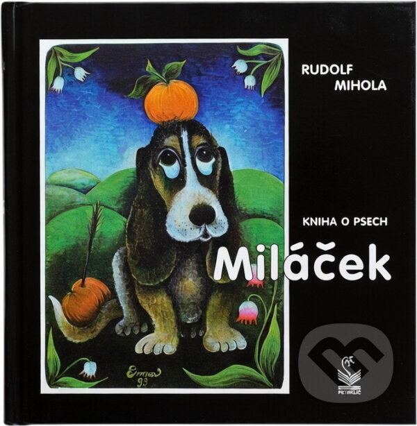Kniha: Miláček : kniha o psech : deset nejdůležitějších událostí, například ze života psa baseta Alana, který mě nikdy neopustil (Rudolf Mihola). Petrklíč, 2005 Kniha: Miláček : kniha o psech : deset nejdůležitějších událostí, například ze života psa baseta Alana, který mě nikdy neopustil (Rudolf Mihola). Petrklíč, 2005