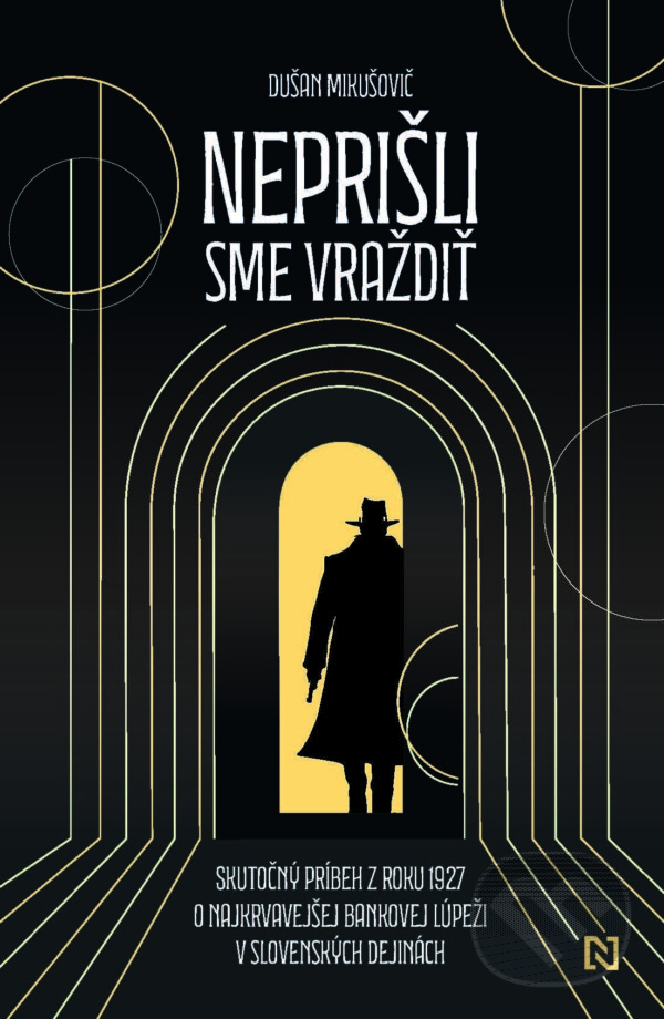 E-kniha: Neprišli sme vraždiť (Dušan Mikušovič). N Press, 2024 E-kniha: Neprišli sme vraždiť (Dušan Mikušovič). N Press, 2024