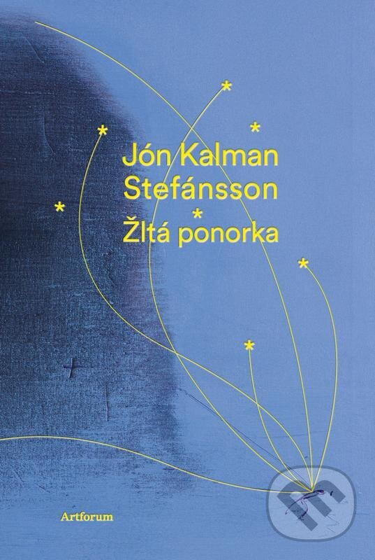 E-kniha: Žltá ponorka (Jón Kalman Stefánsson). Artforum, 2024 E-kniha: Žltá ponorka (Jón Kalman Stefánsson). Artforum, 2024
