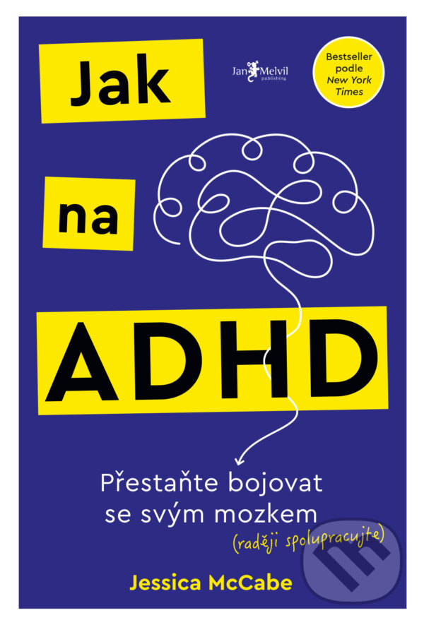 Kniha: Jak na ADHD (Jessica McCabe). Jan Melvil publishing, 2025 Kniha: Jak na ADHD (Jessica McCabe). Jan Melvil publishing, 2025