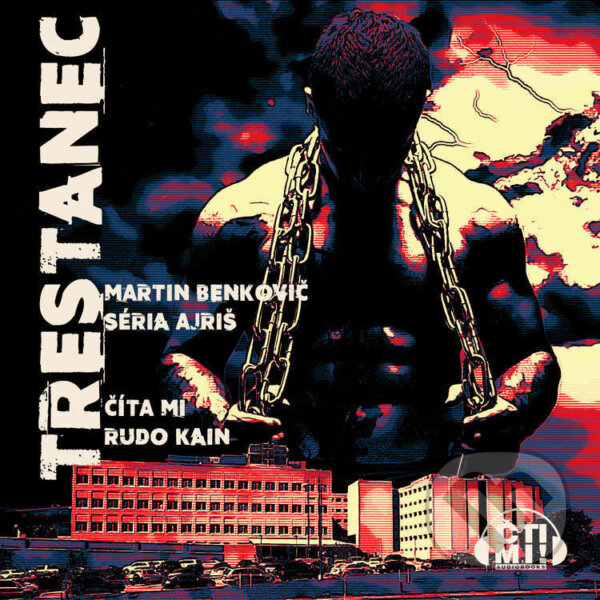 Audiokniha: Trestanec (Martin Benkovič). Čti mi!, 2024 Audiokniha: Trestanec (Martin Benkovič). Čti mi!, 2024