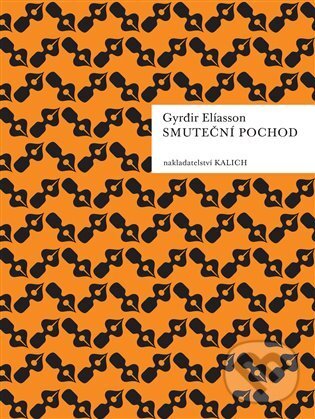 Kniha: Smuteční pochod (Gyrđir Elíasson). Kalich, 2024 Kniha: Smuteční pochod (Gyrđir Elíasson). Kalich, 2024