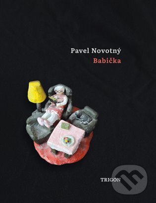 Kniha: Babička (Pavel Novotný). Trigon, 2024 Kniha: Babička (Pavel Novotný). Trigon, 2024