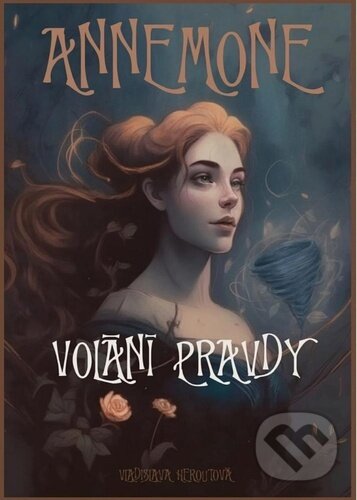 Kniha: Annemone: Volání pravdy (Vladislava Heroutová). Solis, 2024 Kniha: Annemone: Volání pravdy (Vladislava Heroutová). Solis, 2024