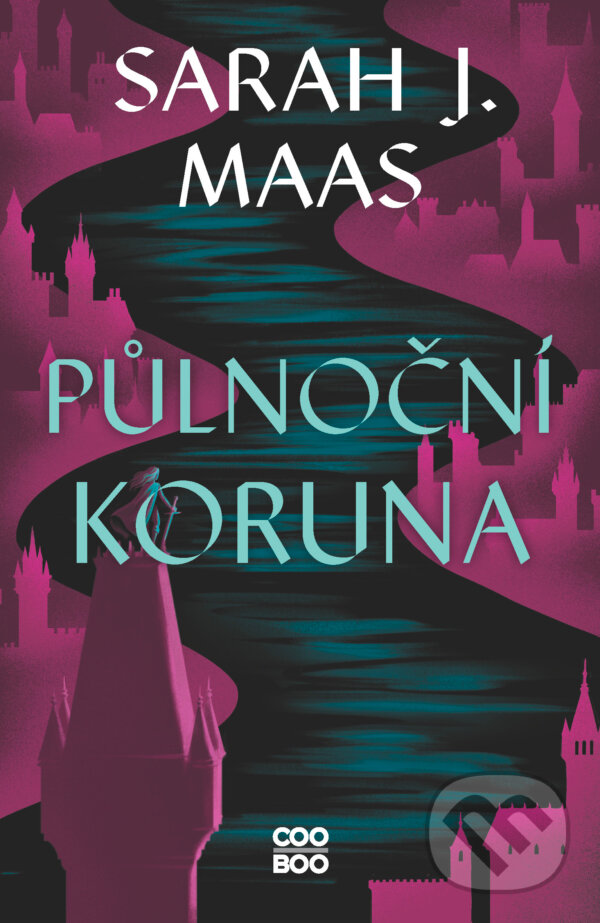 E-kniha: Půlnoční koruna (Sarah J. Maas). CooBoo CZ, 2024 E-kniha: Půlnoční koruna (Sarah J. Maas). CooBoo CZ, 2024