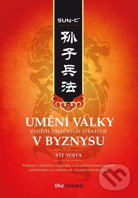 Kniha: Umění války v byznysu (Sun-c' a Vít Vojta). BIZBOOKS, 2025 Kniha: Umění války v byznysu (Sun-c' a Vít Vojta). BIZBOOKS, 2025