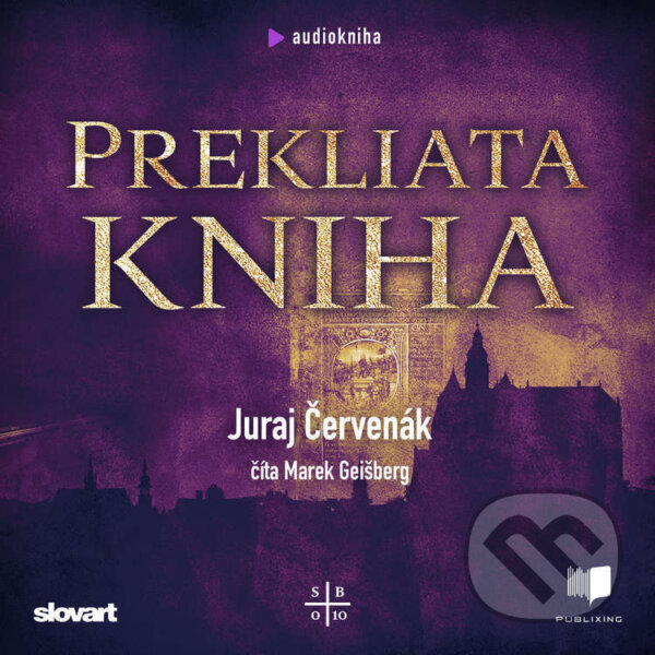 Audiokniha: Prekliata kniha (Juraj Červenák). Publixing, Slovart, 2024 Audiokniha: Prekliata kniha (Juraj Červenák). Publixing, Slovart, 2024