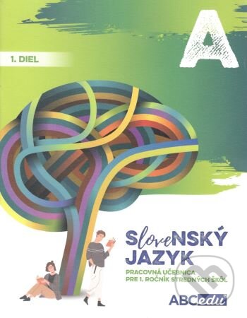 Kniha: Slovenský jazyk A - 1. diel (Michal Bohuš). ABCedu, 2021 Kniha: Slovenský jazyk A - 1. diel (Michal Bohuš). ABCedu, 2021