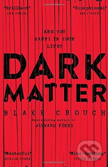 Kniha: Dark Matter (Blake Crouch). Pan Macmillan, 2016 Kniha: Dark Matter (Blake Crouch). Pan Macmillan, 2016