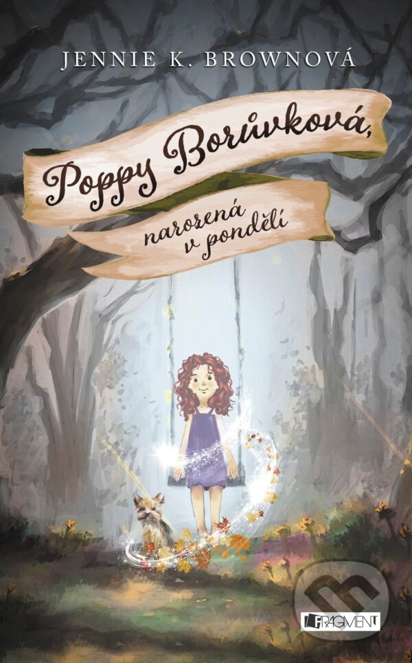 Kniha: Poppy Borůvková, narozená v pondělí (Jennifer K. Brown). Nakladatelství Fragment, 2017 Kniha: Poppy Borůvková, narozená v pondělí (Jennifer K. Brown). Nakladatelství Fragment, 2017