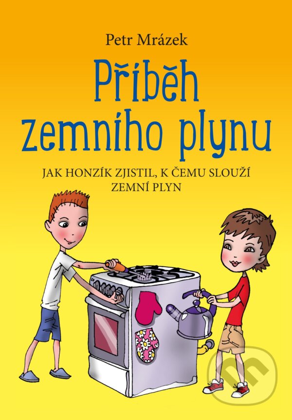 Kniha: Příběh zemního plynu (Petr Mrázek). Edika, 2017 Kniha: Příběh zemního plynu (Petr Mrázek). Edika, 2017