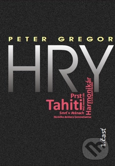 Kniha: Hry (Peter Gregor). Asociácia Corpus, 2016 Kniha: Hry (Peter Gregor). Asociácia Corpus, 2016