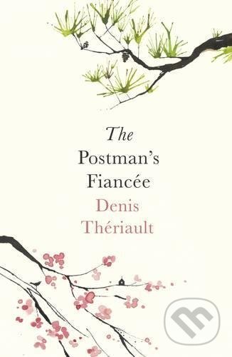 Kniha: The Postman's Fiancee (Denis Theriault). Oneworld, 2017 Kniha: The Postman's Fiancee (Denis Theriault). Oneworld, 2017