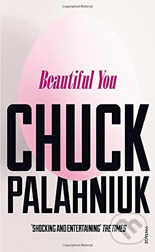 Kniha: Beautiful You (Chuck Palahniuk). Vintage, 2015 Kniha: Beautiful You (Chuck Palahniuk). Vintage, 2015
