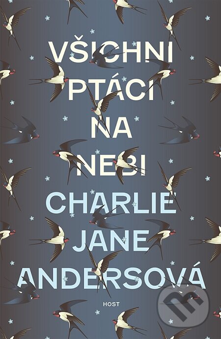 E-kniha: Všichni ptáci na nebi (Charlie Jane Anders). Host, 2017 E-kniha: Všichni ptáci na nebi (Charlie Jane Anders). Host, 2017