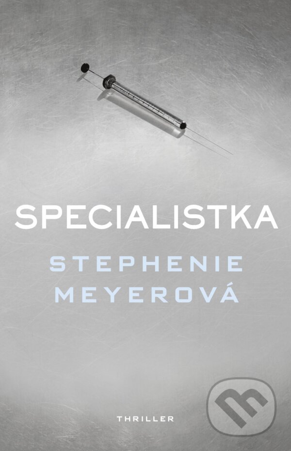 Kniha: Specialistka (Stephenie Meyer). Egmont ČR, 2017 Kniha: Specialistka (Stephenie Meyer). Egmont ČR, 2017