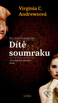 Kniha: Dítě soumraku (Virginia C. Andrews). Moba, 2017 Kniha: Dítě soumraku (Virginia C. Andrews). Moba, 2017