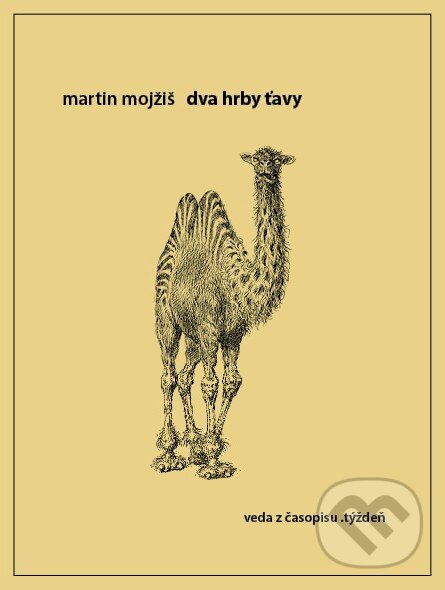 Kniha: Dva hrby ťavy (Martin Mojžiš). W PRESS, 2017 Kniha: Dva hrby ťavy (Martin Mojžiš). W PRESS, 2017