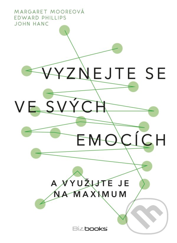 Kniha: Vyznejte se ve svých emocích (Edward Phillips, John Hanc a Margaret Moore). BIZBOOKS, 2017 Kniha: Vyznejte se ve svých emocích (Edward Phillips, John Hanc a Margaret Moore). BIZBOOKS, 2017