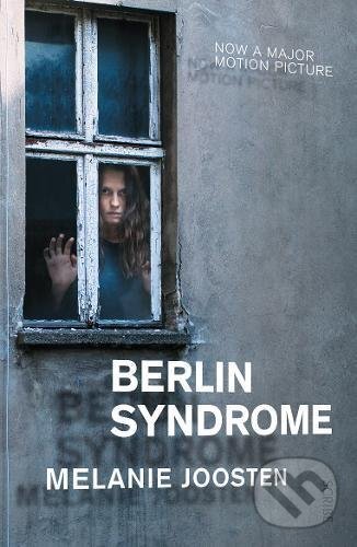 Kniha: Berlin Syndrome (Melanie Joosten). Scribe Publications, 2017 Kniha: Berlin Syndrome (Melanie Joosten). Scribe Publications, 2017