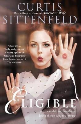 Kniha: Eligible (Curtis Sittenfeld). HarperCollins, 2017 Kniha: Eligible (Curtis Sittenfeld). HarperCollins, 2017