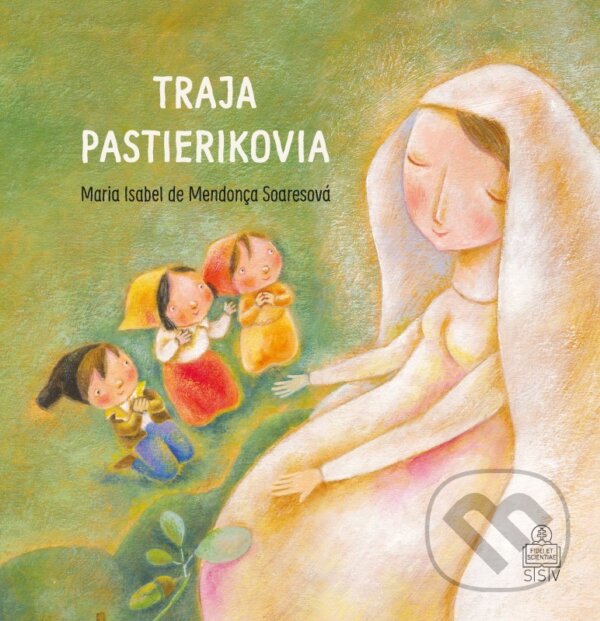 Kniha: Traja pastierikovia (Maria Isabel De Mendonça Soares). Spolok svätého Vojtecha, 2017 Kniha: Traja pastierikovia (Maria Isabel De Mendonça Soares). Spolok svätého Vojtecha, 2017
