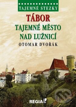 Kniha: Tábor (Otomar Dvořák). Regia, 2017 Kniha: Tábor (Otomar Dvořák). Regia, 2017
