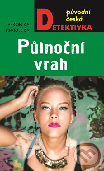 Kniha: Půlnoční vrah (Veronika Černucká). Moba, 2017 Kniha: Půlnoční vrah (Veronika Černucká). Moba, 2017