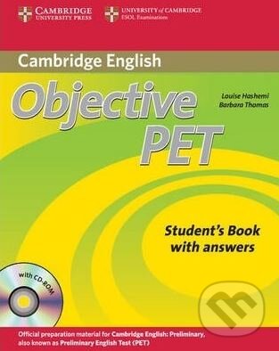 Kniha: Objective PET (Louise Hashemi a Barbara Thomas). Cambridge University Press, 2010 Kniha: Objective PET (Louise Hashemi a Barbara Thomas). Cambridge University Press, 2010