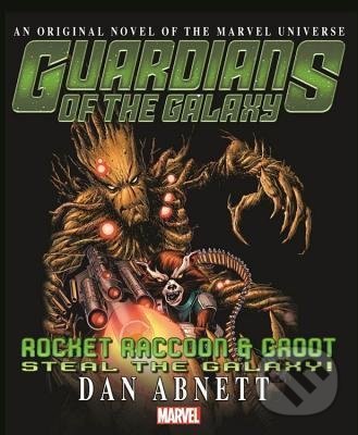 Kniha: Guardians of the Galaxy (Dan Abnett). Marvel, 2017 Kniha: Guardians of the Galaxy (Dan Abnett). Marvel, 2017