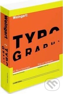 Kniha: Typography (Wolfgang Weingart). Lars Muller Publishers, 2014 Kniha: Typography (Wolfgang Weingart). Lars Muller Publishers, 2014