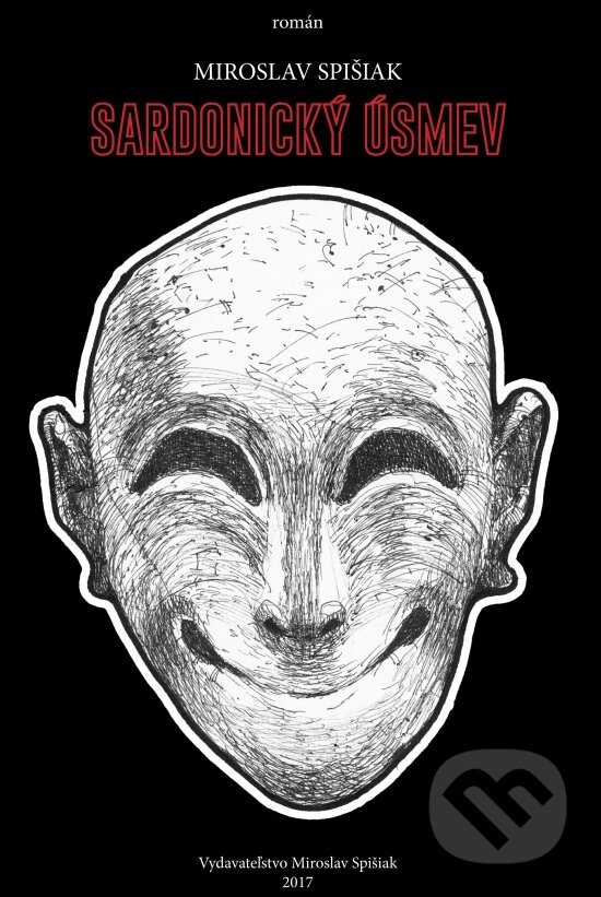 Kniha: Sardonicky usmev (Miroslav Spišiak). Miroslav Spišiak, 2017 Kniha: Sardonicky usmev (Miroslav Spišiak). Miroslav Spišiak, 2017