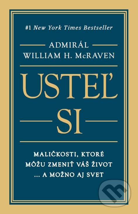 Kniha: Usteľ si (William H. McRaven). Tatran, 2017 Kniha: Usteľ si (William H. McRaven). Tatran, 2017