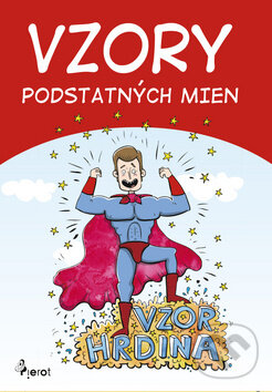 Kniha: Vzory podstatných mien (Libor Drobný a Ľubica Kohániová). Pierot, 2017 Kniha: Vzory podstatných mien (Libor Drobný a Ľubica Kohániová). Pierot, 2017