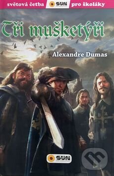Kniha: Tři mušketýři (Alexandre Dumas). SUN, 2017 Kniha: Tři mušketýři (Alexandre Dumas). SUN, 2017