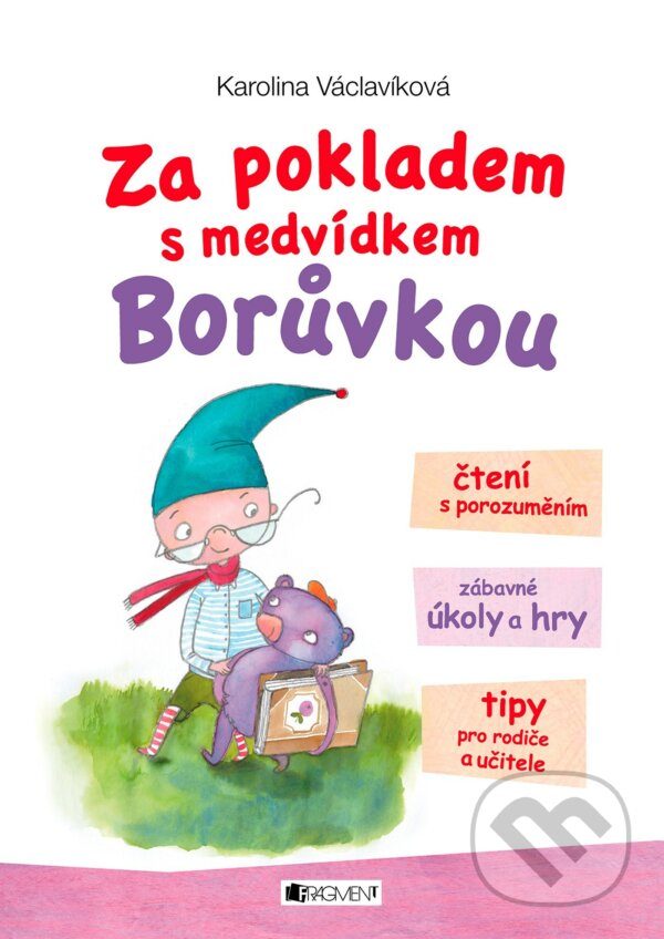 Kniha: Za pokladem s medvídkem Borůvkou (Karolina Václavíková). Nakladatelství Fragment, 2017 Kniha: Za pokladem s medvídkem Borůvkou (Karolina Václavíková). Nakladatelství Fragment, 2017
