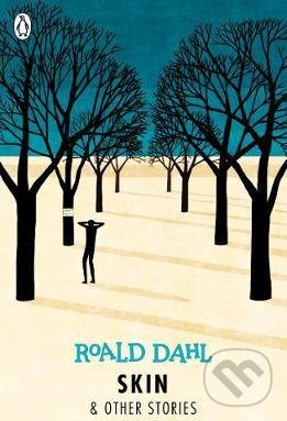 Kniha: Skin and Other Stories (Roald Dahl). Penguin Books, 2017 Kniha: Skin and Other Stories (Roald Dahl). Penguin Books, 2017