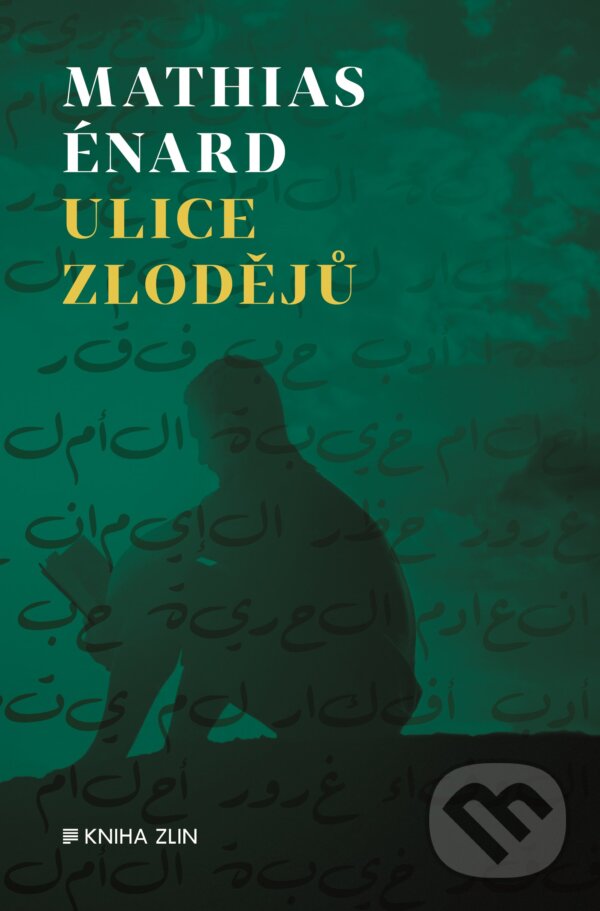 Kniha: Ulice zlodějů (Mathias Énard). Kniha Zlín, 2017 Kniha: Ulice zlodějů (Mathias Énard). Kniha Zlín, 2017
