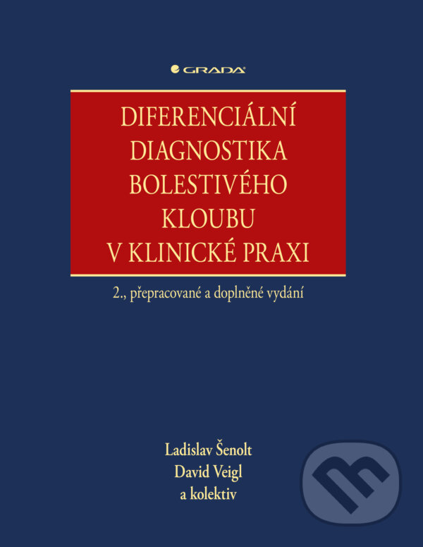 E-kniha: Diferenciální diagnostika bolestivého kloubu v klinické praxi (Ladislav Šenolt, Veigl David a kolektív). Grada, 2024 E-kniha: Diferenciální diagnostika bolestivého kloubu v klinické praxi (Ladislav Šenolt, Veigl David a kolektív). Grada, 2024