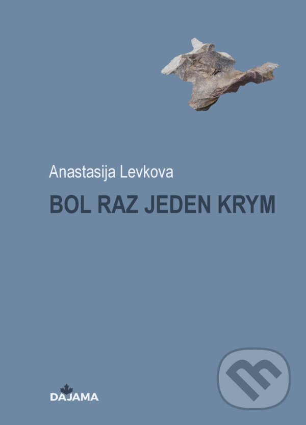 E-kniha: Bol raz jeden Krym (Anastasia Levkova). DAJAMA, 2024 E-kniha: Bol raz jeden Krym (Anastasia Levkova). DAJAMA, 2024