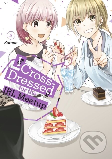 Kniha: I Cross-Dressed for the IRL Meetup 2 (Kurano). Kodansha Comics, 2024 Kniha: I Cross-Dressed for the IRL Meetup 2 (Kurano). Kodansha Comics, 2024